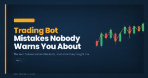 Trading bot mistakes nobody warns you about, Part 1 | Bot and Bull